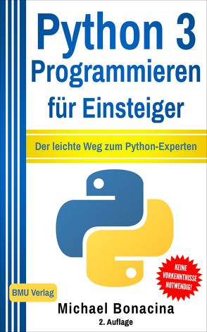 Python 3 Programmieren für Einsteiger von Bonacina,  Michael