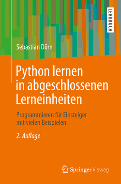 Python lernen in abgeschlossenen Lerneinheiten von Dörn,  Sebastian