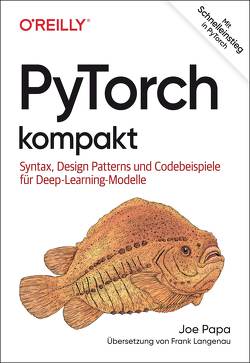 PyTorch kompakt von Langenau,  Frank, Papa,  Joe