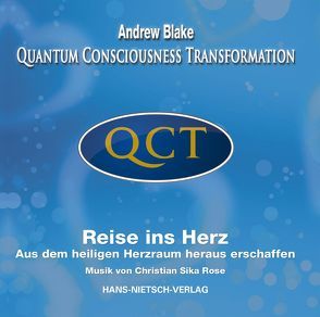 QCT – Quantum Consciousness Transformation von Blake,  Andrew, Rose,  Christian Sika