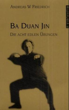 Qi Gong Ba Duan Jin von Friedrich,  Andreas W