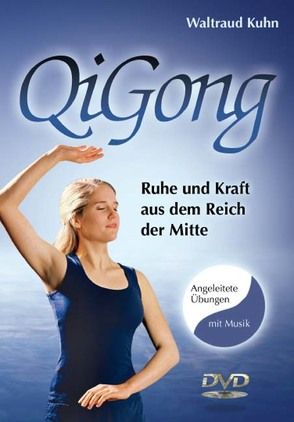 Qi Gong Basisübungen von Kuhn,  Waltraud