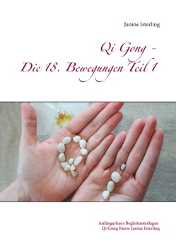 Qi Gong – Die 18 Bewegungen Teil 1 von Isterling,  Janine