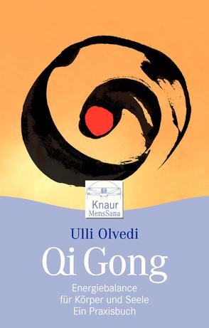 Qi Gong. Energiebalance für Körper und Seele von Olvedi,  Ulli