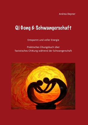 Qi Gong & Schwangerschaft von Depner,  Andrea