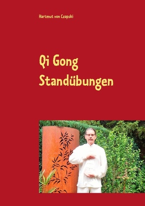 Qi Gong Standübungen von von Czapski,  Hartmut