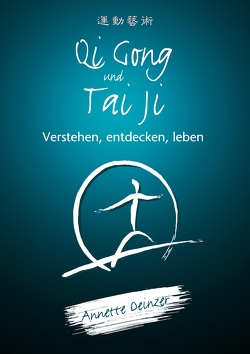 Qi Gong und Tai Ji von Deinzer,  Annette