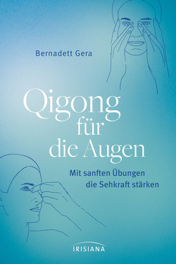 Qigong für die Augen von Gera,  Bernadett