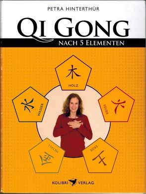 Qigong nach Fünf Elementen von Hinterthür,  Petra