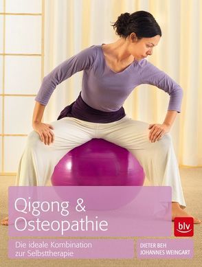 Qigong & Osteopathie von Beh,  Dieter, Weingart,  Johannes