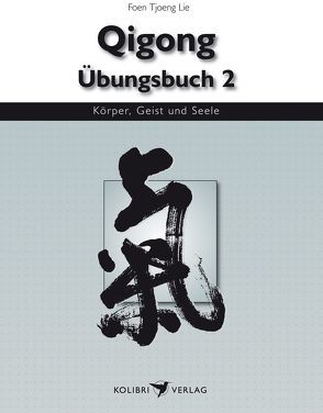 Qigong Übungsbuch 2 von Lie,  Foen Tjoeng