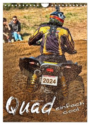 Quad – einfach cool (Wandkalender 2024 DIN A4 hoch), CALVENDO Monatskalender von Roder,  Peter