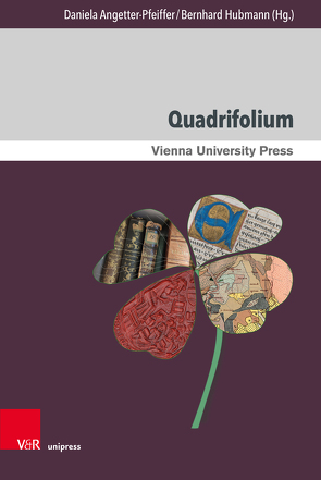 Quadrifolium von Angetter-Pfeiffer,  Daniela, Bernhard,  Günther, Cernajsek,  Tillfried, Csendes,  Peter, Ende,  Angelika, Enne,  Martin G., Gatscher-Riedl,  Gregor, Geier,  Wolfgang, Hubmann,  Bernhard, Kästner,  Ingrid, Köck,  Elisabeth, Lein,  Richard, Maisel,  Thomas, Riedl-Dorn,  Christa, Rohrbach,  Wolfgang, Steininger,  Fritz, Svojtka,  Matthias