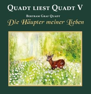 Quadt liest Quadt V von Quadt,  Bertram von