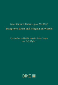 Quae Caesaris Caesari, quae Dei Deo? Bezüge von Recht und Religion im Wandel von Kühler,  Anne, Olah,  Mirjam, Wettlaufer,  Lenke