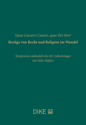 Quae Caesaris Caesari, quae Dei Deo? Bezüge von Recht und Religion im Wandel von Kühler,  Anne, Olah,  Mirjam, Wettlaufer,  Lenke