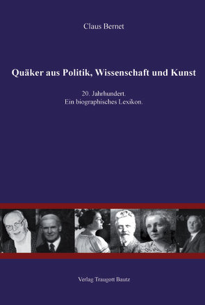 Quäker aus Politik, Wissenschaft und Kunst von Bernet,  Claus