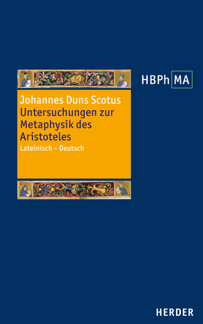 Quaestionen zur Metaphysik des Aristoteles, Buch I–III. Quaestiones super libros Metaphysicorum Aristotelis, libri I–III von Johannes Duns Scotus, Söder,  Joachim R