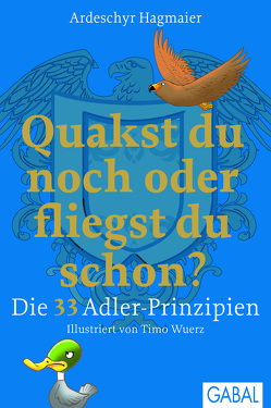 Quakst du noch oder fliegst du schon? von Hagmaier,  Ardeschyr, Wuerz,  Timo