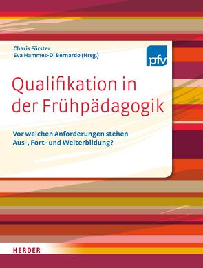 Qualifikation in der Frühpädagogik von Bernardo,  Eva Hammes-Di, Förster,  Charis