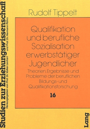 Qualifikation und Berufliche Sozialisation Erwerbstätiger Jugendlicher von Tippelt,  Rudolf