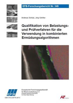 Qualifikation von Belastungs- und Prüfverfahren für die Verwendung in kombinierten Ermüdungsalgorithmen von Gehrke,  Jörg, Schütz,  Andreas