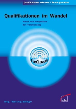 Qualifikationen im Wandel. Nutzen und Perspektive der Früherkennung von Bullinger,  Hans-Jörg