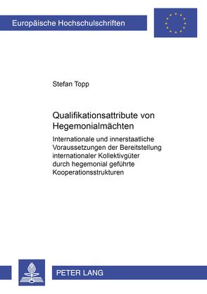 Qualifikationsattribute von Hegemonialmächten von Topp,  Stefan