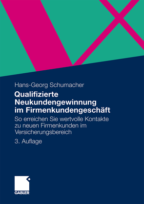 Qualifizierte Neukundengewinnung im Firmenkundengeschäft von Schumacher,  Hans-Georg