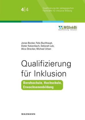 Qualifizierung für Inklusion von Becker,  Jonas, Buchhaupt,  Felix, Katzenbach,  Dieter, Lutz,  Deborah, Strecker,  Alica, Urban,  Michael