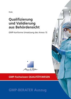 Qualifizierung und Validierung aus Behördensicht von Dr. Hiob,  Michael