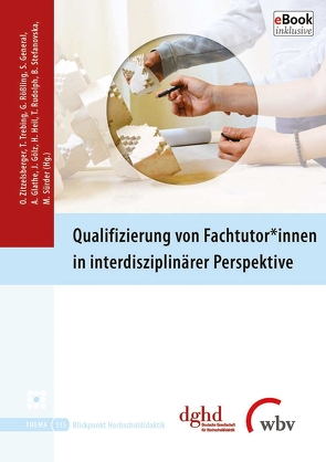 Qualifizierung von Fachtutor*innen in interdisziplinärer Perspektive von General,  Sabine, Glathe,  Annette, Gölz,  Jacqueline, Heil,  Henrike, Rößling,  Guido, Rudolph,  Tina, Stefanovska,  Biljana, Sürder,  Michael, Trebing,  Thomas, Zitzelsberger,  Olga