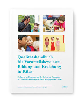 Qualitätshandbuch für Vorurteilsbewusste Bildung und Erziehung in Kitas von Ansari,  Mahdokht, Azun,  Serap, Beber,  Katinka, Boldaz-Hahn,  Stefani, Enßlin,  Ute, Henkys,  Barbara, Höhme,  Evelyne, Krause,  Anke, Nordt,  Stephanie, Richter,  Sandra, Ringkamp,  Tajan, Wagner,  Petra