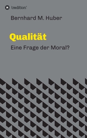 Qualität von Huber,  Bernhard M.