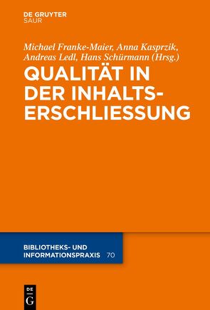 Qualität in der Inhaltserschließung von Franke-Maier,  Michael, Kasprzik,  Anna, Ledl,  Andreas, Schuermann,  Hans