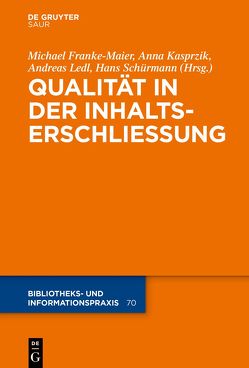 Qualität in der Inhaltserschließung von Franke-Maier,  Michael, Kasprzik,  Anna, Ledl,  Andreas, Schuermann,  Hans