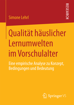 Qualität häuslicher Lernumwelten im Vorschulalter von Lehrl,  Simone