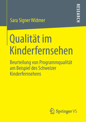 Qualität im Kinderfernsehen von Signer Widmer,  Sara