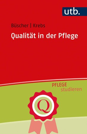 Qualität in der Pflege von Büscher,  Andreas, Krebs,  Moritz