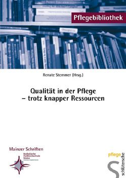 Qualität in der Pflege – trotz knapper Ressourcen von Stemmer,  Renate