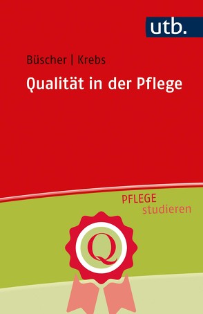 Qualität in der Pflege von Büscher,  Andreas, Krebs,  Moritz