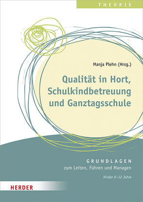 Qualität in Hort, Schulkindbetreuung und Ganztagsschule von Enderlein,  Oggi, Fischer,  Sibylle, Glöckner,  Ulrike, Haendl,  Martin, Martin,  Beate, Mingerzahn,  Frauke, Plehn,  Manja, Rainer,  Strätz, Wabnitz,  Reinhard