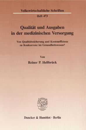 Qualität und Ausgaben in der medizinischen Versorgung. von Hellbrück,  Reiner P.