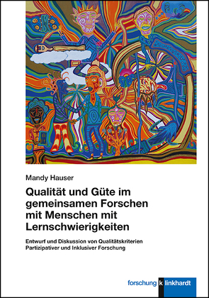 Qualität und Güte im gemeinsamen Forschen mit Menschen mit Lernschwierigkeiten von Hauser,  Mandy