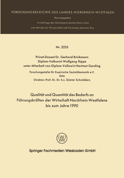 Qualität und Quantität des Bedarfs an Führungskräften der Wirtschaft Nordrhein-Westfalen bis zum Jahre 1990 von Brinkmann,  Gerhard