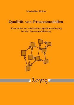 Qualität von Prozessmodellen von Kobler,  Maximilian