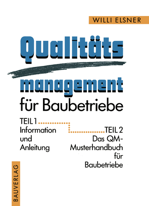 Qualitäts management für Baubetriebe von Elsner,  Willi