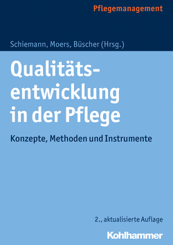 Qualitätsentwicklung in der Pflege von Büscher,  Andreas, Hauss,  Armin, Moers,  Martin, Schiemann,  Doris, Schmälzle,  Gertrud, Skiba,  Thomas