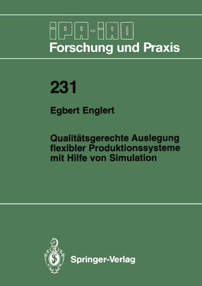 Qualitätsgerechte Auslegung flexibler Produktionssysteme mit Hilfe von Simulation von Englert,  Egbert