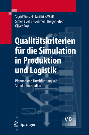 Qualitätskriterien für die Simulation in Produktion und Logistik von Collisi-Böhmer,  Simone, Pitsch,  Holger, Rose,  Oliver, Weiß,  Matthias, Wenzel,  Sigrid